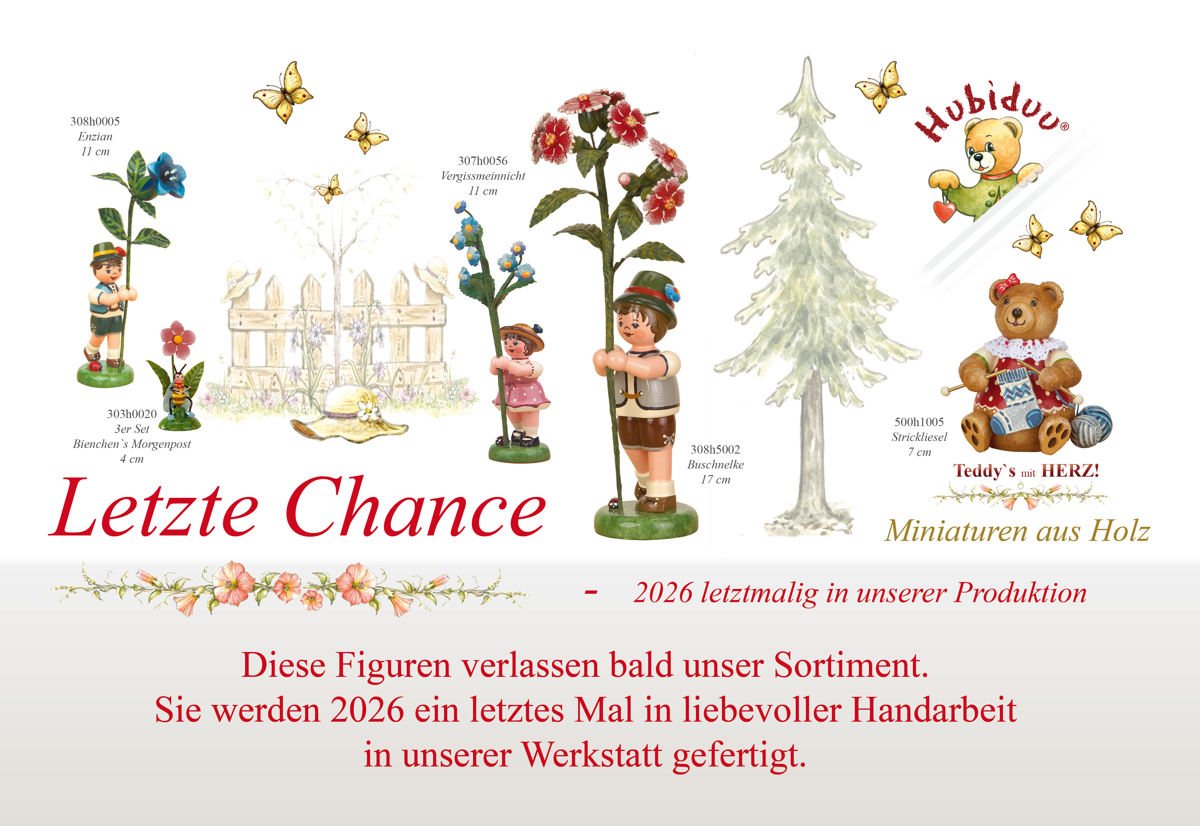 Original Hubrig - Letzte Chance 2026 - Auslaufartikel Hubrig Volkskunst GmbH - Miniaturen bald nicht mehr im Sortiment
